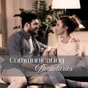 Be Fearless When Communicating Boundaries: Learn How - Part 2 of the love & bounded series 6 A Guide for women on communicating boundaries in a relationship fearlessly