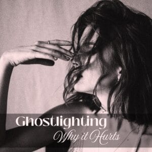 Why Ghostlighting Hurts More Than Ghosting or Gaslighting