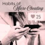 6 Micro Cheating Habits That Happen Right Under Your Nose